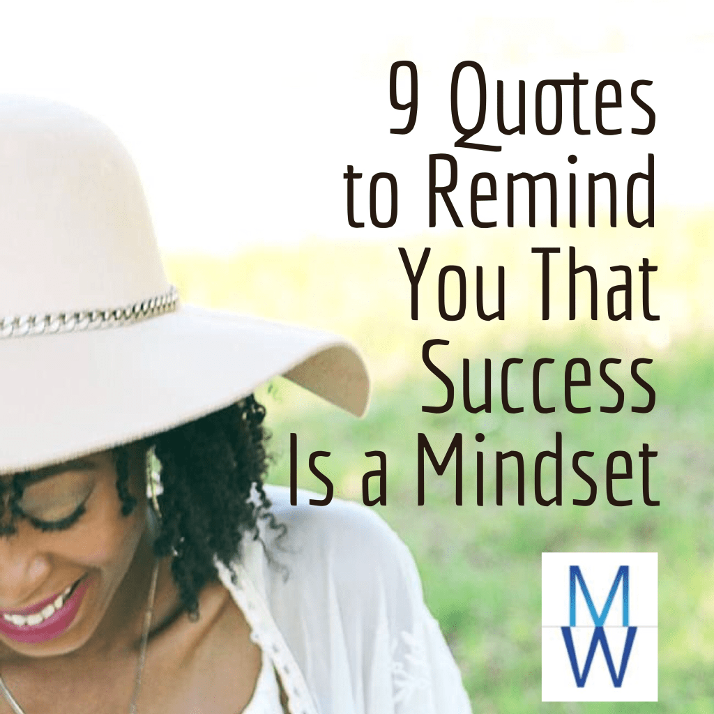 9 Quotes to Remind You that Success is a&nbsp;Mindset
